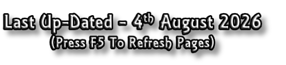 Last Up-Dated - 4th August 2026
(Press F5 To Refresh Pages)